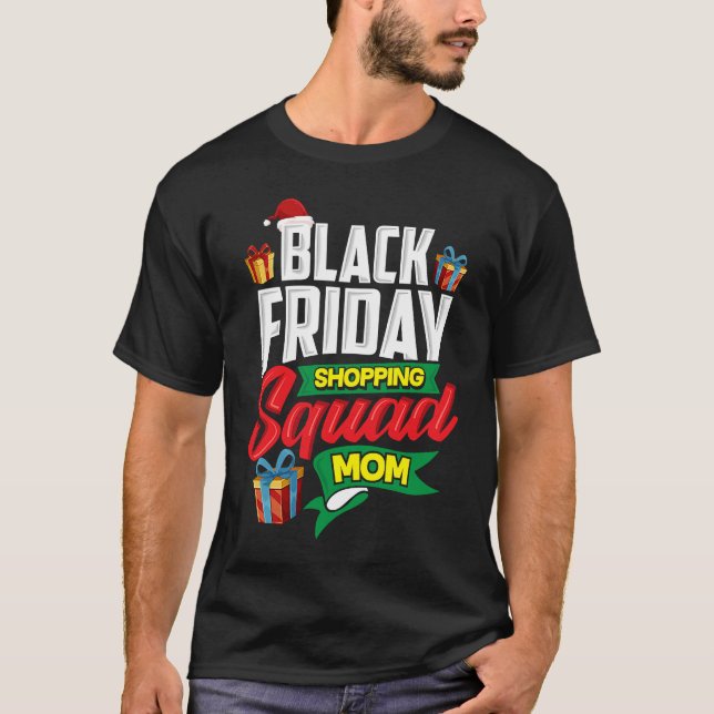 Black Friday Shopping Squad Mum Shopper Gift T-Shirt (Front)