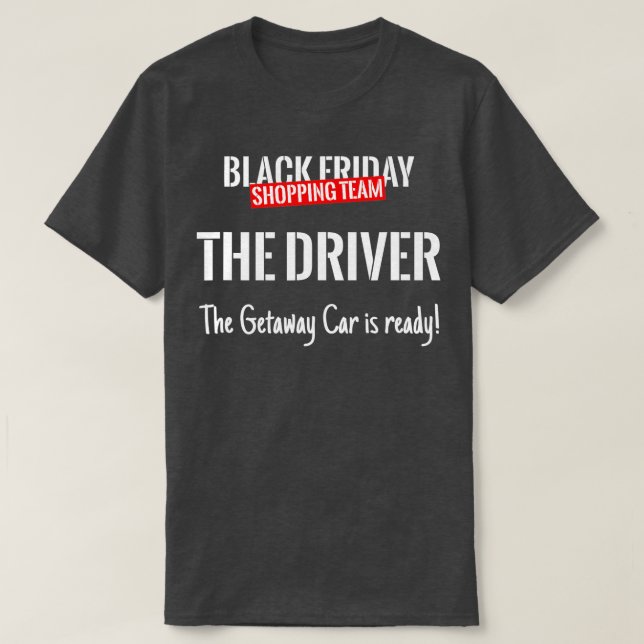 Black Friday Shopping Team Matching Outfit THE DRI T-Shirt (Design Front)