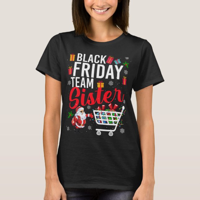 Black Friday Team Sister Cute Christmas Shopping L T-Shirt (Front)