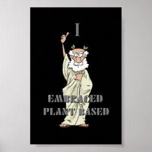 Black Funny "I Embraced Plant Based" Vegan Poster