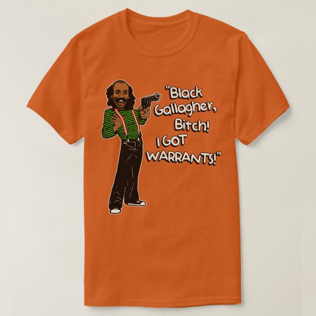 Black Gallagher I GOT WARRANTS T-Shirt (Design Front)