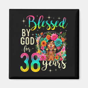 Black Girl Blessed By God For 38 Years Christian B Magnet