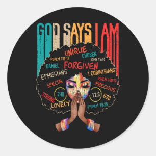 Black Girl God Says I Am Black Melanin History Mon Classic Round Sticker