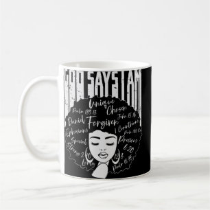 Black Girl God Says I Am Black Melanin History Mon Coffee Mug