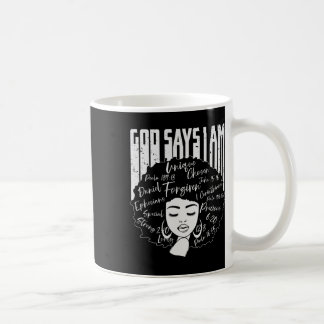 Black Girl God Says I Am Black Melanin History Mon Coffee Mug
