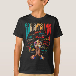 Black Girl God Says I Am Black Melanin History Mon T-Shirt