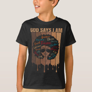 Black Girl God Says I Am Black Melanin History Mon T-Shirt