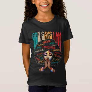 Black Girl God Says I Am Black Melanin History Mon T-Shirt