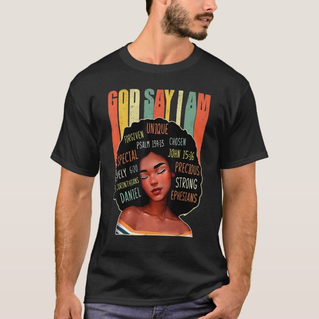 Black Girl God Says I Am Black Melanin History Mon T-Shirt (Front)