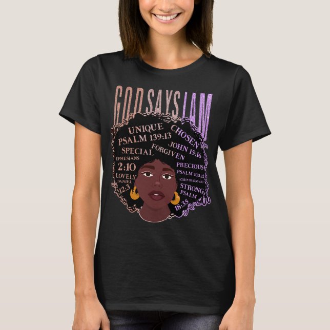 Black Girl God Says I Am Black Melanin History Wom T-Shirt (Front)