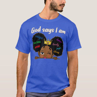 Black Girl God says I Am Black Melanin Kids Toddle T-Shirt