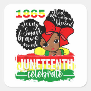 Black Girl Juneteenth 1865 Celebrate Indepedence D Square Sticker