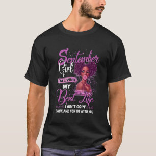 Black Girl Living Best Life September Birthday Mot T-Shirt