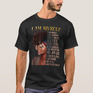 Black Girl Magic, Black Women, I Am Myself, Afro B T-Shirt