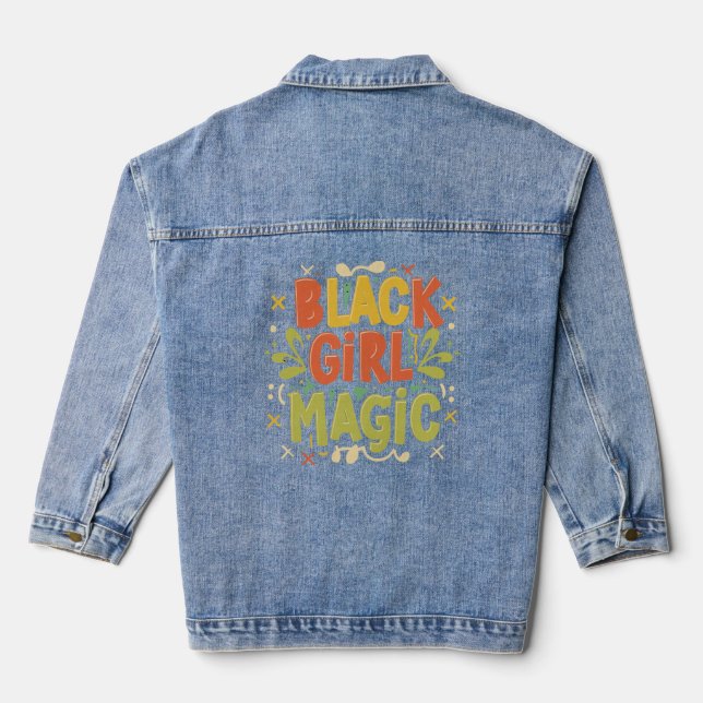 Black Girl Magic: Strength, Beauty and Excellence Denim Jacket (Back)