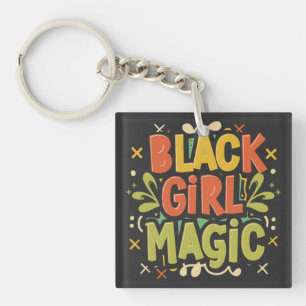Black Girl Magic: Strength, Beauty and Excellence Key Ring