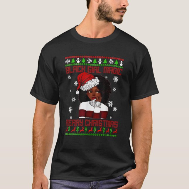 Black Girl Magic Ugly Christmas African American W T-Shirt (Front)