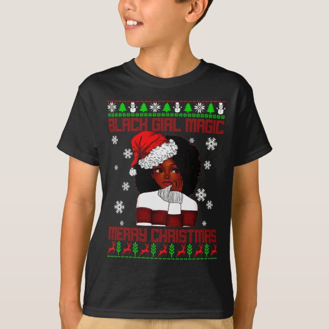 Black Girl Magic Ugly Christmas African American W T-Shirt (Front)
