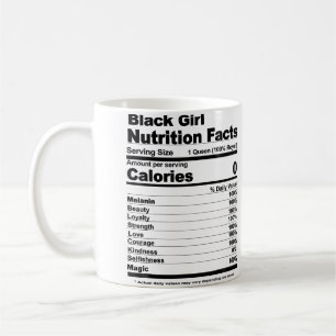 Black Girl Nutritional Facts Black Girl Nutrition Coffee Mug