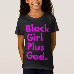 BLACK GIRL PLUS GOD T-Shirt