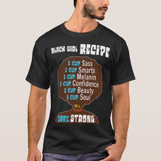 Black girl recipe pride for strong women and girls T-Shirt (Front)