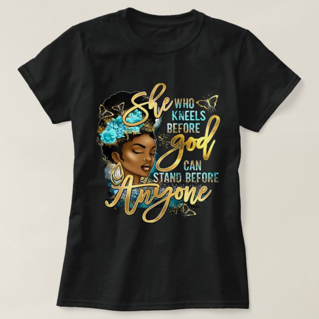 Black Girl She Who Kneels Before God Christian Afr T-Shirt (Design Front)