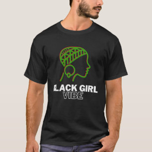 Black Girl Vibe Magic Melanin Queen African Ameri T-Shirt