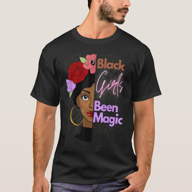 Black Girls Been Magic African American Queen For  T-Shirt (Front)