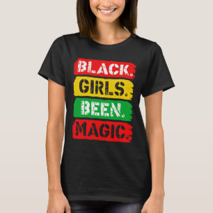 Black Girls Been Magic African American Queen T-Shirt