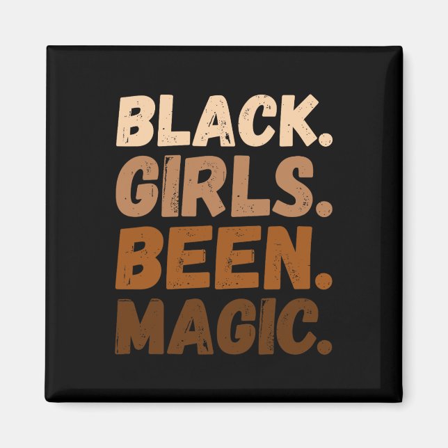 Black Girls Been Magic Melanin African American Af Magnet (Front)