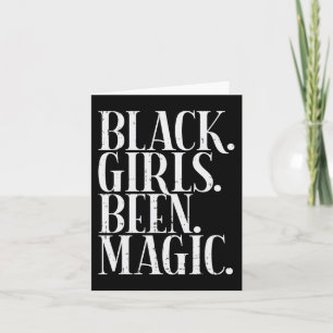 Black Girls Been Magic Melanin African American Hi Card