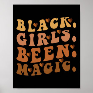 Black Girls Been Magic Melanin Afro American Histo Poster