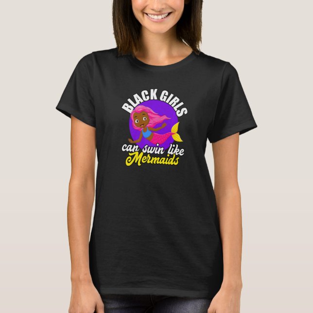 Black Girls Can Swim African American Mermaid Love T-Shirt (Front)