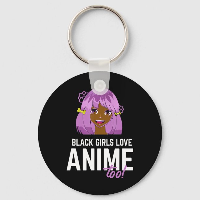 Black Girls Love Anime Too African American  Key Ring (Front)