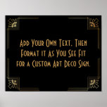 Black Gold Art Deco Custom DIY Wedding Sign<br><div class="desc">This design features a sleek Art Deco font added to a template field for you to edit as you see fit. Coordinating framing embellishments were added to each corner. All these graphics were embellished with faux gold treatments. Complementary fonts and colours were used for the placeholder field you'll edit as...</div>