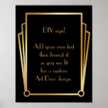 Black Gold Art Deco Custom DIY Wedding Sign<br><div class="desc">This design features a sleek Art Deco font added to a template field for you to edit as you see fit. Coordinating framing embellishments were added to each corner. All these graphics were embellished with faux gold treatments. Complementary fonts and colours were used for the placeholder field you'll edit as...</div>