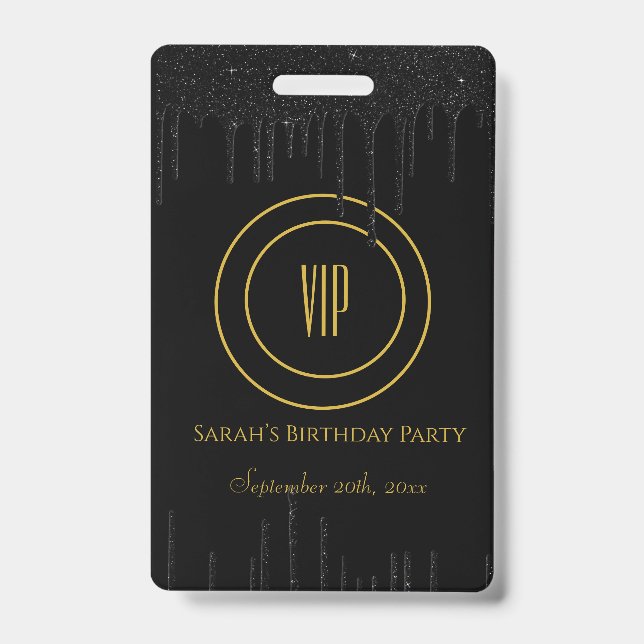 Black & Gold Drips Glitter Birthday Party VIP  ID Badge (Front)