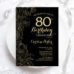 Black Gold Floral 80th Birthday Party Invitation<br><div class="desc">Black Gold Floral 80th Birthday Party Invitation. Minimalist modern design featuring botanical outline drawings accents,  faux gold foil and typography script font. Simple trendy invite card perfect for a stylish female bday celebration. Can be customised to any age. Printed Zazzle invitations or instant download digital printable template.</div>