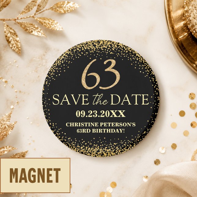 Black Gold Glitter 63rd Birthday Save the Date Magnet (Creator Uploaded)