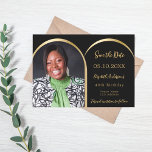 Black gold modern photo arch Birthday Save The Date<br><div class="desc">A photo Save the date card for a 40th (or any age) birthday. On front: Add your own vertical size photo. Faux gold photo arch frame. A black background, golden text. Templates for a name and date. The name and the text: Save the Date are written with a modern hand...</div>