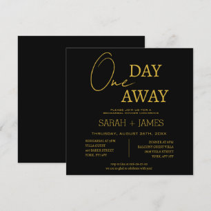 Black & Gold One Day Away Rehearsal Dinner Wedding Invitation