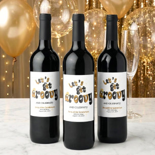 Black Gold Retro Let's Get Groovy 60th Birthday Wine Label