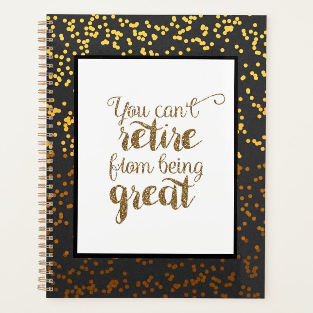 Black Gold You Can't Retire From Being Great Planner (Front)