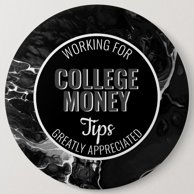 Black Granite | Tips Appreciated | College Money 6 Cm Round Badge (Front)