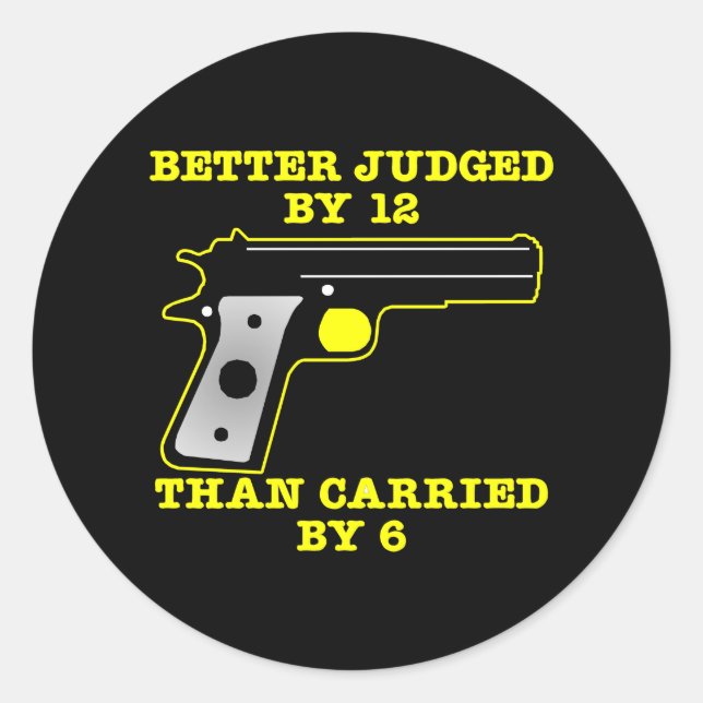 Black Gun Better Tried By 12 Classic Round Sticker (Front)