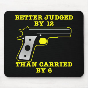 Black Gun Better Tried By 12 Mouse Mat
