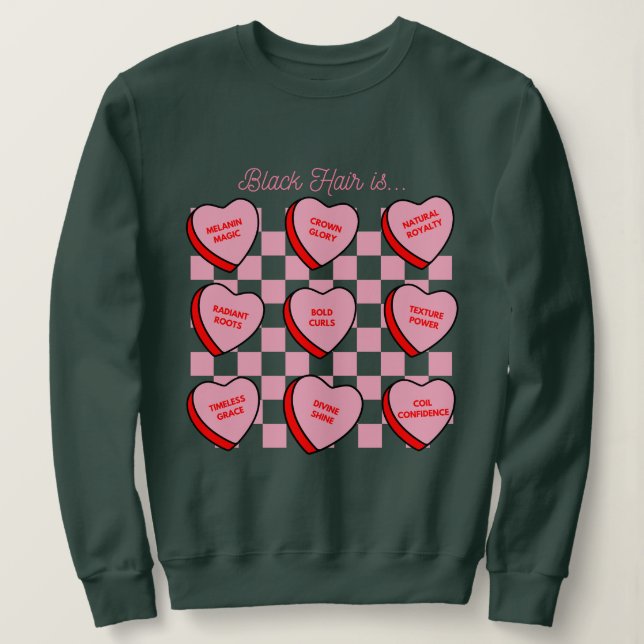 Black Hair Valentine's Candy Heart Sweatshirt (Design Front)