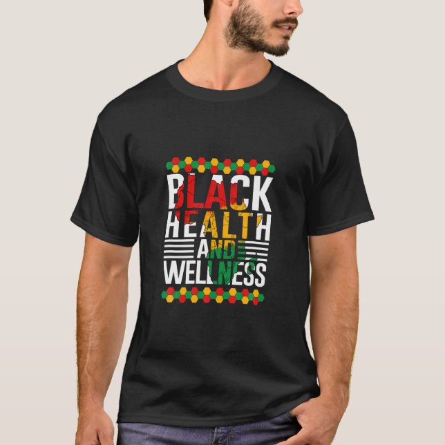 Black Health And Wellness Black Month History Mela T-Shirt (Front)