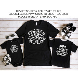 Black Here Comes the Awesome Dad Daddy and Me T-Shirt