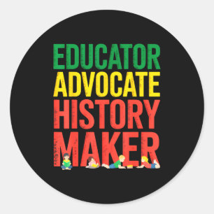 Black Histort Month Educator Advocate History Make Classic Round Sticker